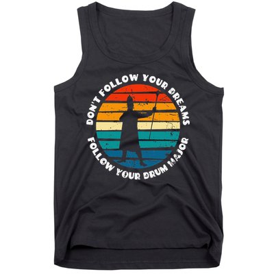 Drum Major Funny Quote Don't Follow Your Dreams Tank Top