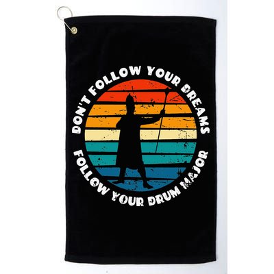Drum Major Funny Quote Don't Follow Your Dreams Golf Towel