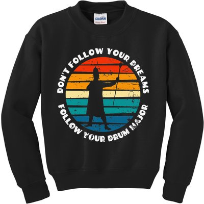 Drum Major Funny Quote Don't Follow Your Dreams Kids Sweatshirt