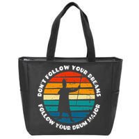 Drum Major Funny Quote Don't Follow Your Dreams Zip Tote Bag