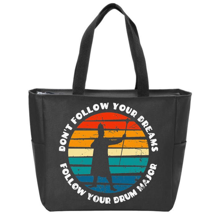 Drum Major Funny Quote Don't Follow Your Dreams Zip Tote Bag