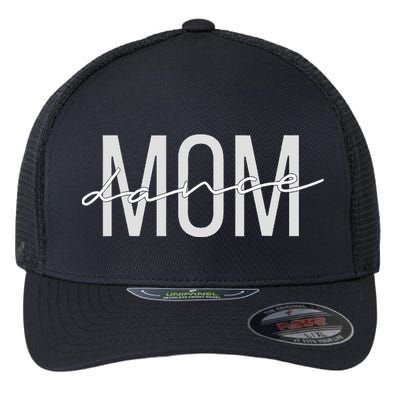 Dance Mom Funny Dance Mom Mother's Day Flexfit Unipanel Trucker Cap