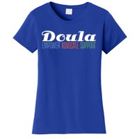 Doula Midwife Gift Birthing Labor Coach Support Funny Gift Women's T-Shirt