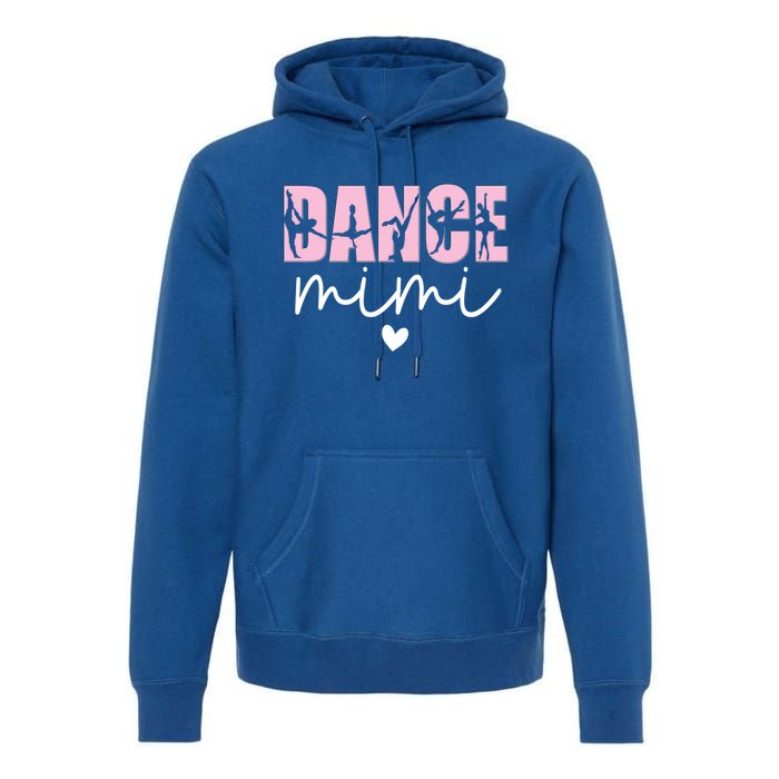 Dance Mimi Grandma Mimi Of A Dancer Dancing Mimi Gift Premium Hoodie