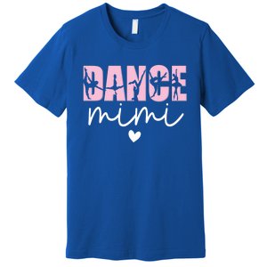 Dance Mimi Grandma Mimi Of A Dancer Dancing Mimi Gift Premium T-Shirt