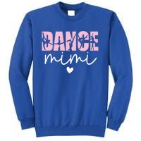 Dance Mimi Grandma Mimi Of A Dancer Dancing Mimi Gift Tall Sweatshirt