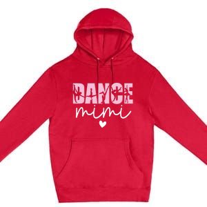 Dance Mimi Grandma Mimi Of A Dancer Dancing Mimi Gift Premium Pullover Hoodie