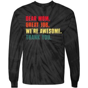 Dear Mom Great Job We're Awesome Thank You Mother's Day Tie-Dye Long Sleeve Shirt