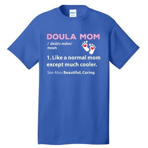 Doula Mom Gift Midwife Labor Birthing Coach Nurse Funny Gift Meaningful Gift Tall T-Shirt