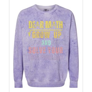 Dear Math Grow Up And Solve Your Own Problems Math Saying Colorblast Crewneck Sweatshirt