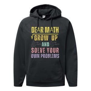 Dear Math Grow Up And Solve Your Own Problems Math Saying Performance Fleece Hoodie