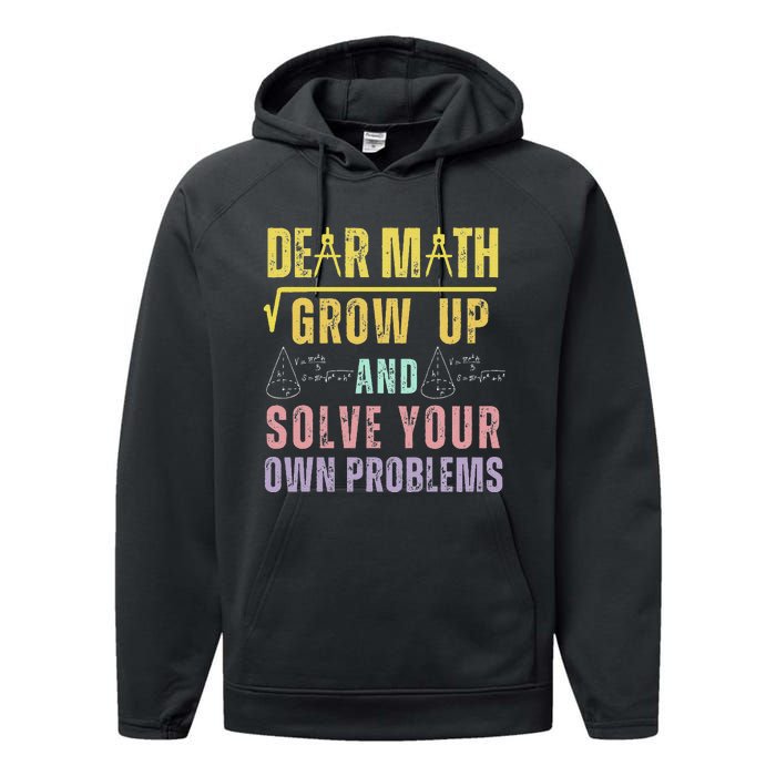 Dear Math Grow Up And Solve Your Own Problems Math Saying Performance Fleece Hoodie