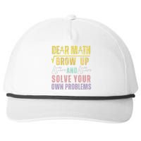 Dear Math Grow Up And Solve Your Own Problems Math Saying Snapback Five-Panel Rope Hat