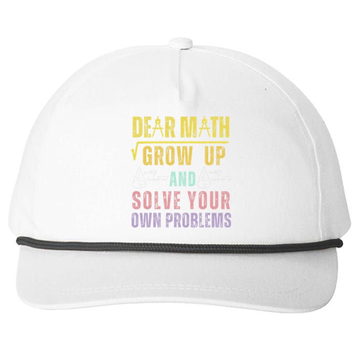 Dear Math Grow Up And Solve Your Own Problems Math Saying Snapback Five-Panel Rope Hat