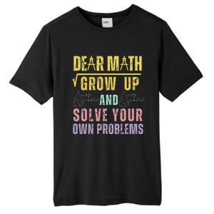 Dear Math Grow Up And Solve Your Own Problems Math Saying Tall Fusion ChromaSoft Performance T-Shirt