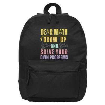 Dear Math Grow Up And Solve Your Own Problems Math Saying 16 in Basic Backpack
