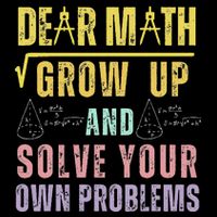Dear Math Grow Up And Solve Your Own Problems Math Saying 16 in Basic Backpack