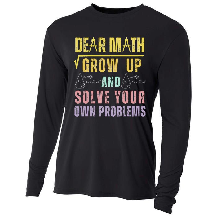 Dear Math Grow Up And Solve Your Own Problems Math Saying Cooling Performance Long Sleeve Crew