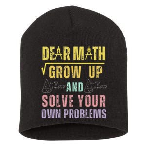 Dear Math Grow Up And Solve Your Own Problems Math Saying Short Acrylic Beanie