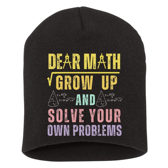 Dear Math Grow Up And Solve Your Own Problems Math Saying Short Acrylic Beanie