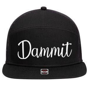 Dammit Motivational Gym Fitness Workout Life Day Cute Gift 7 Panel Mesh Trucker Snapback Hat