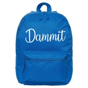 Dammit Motivational Gym Fitness Workout Life Day Cute Gift 16 in Basic Backpack