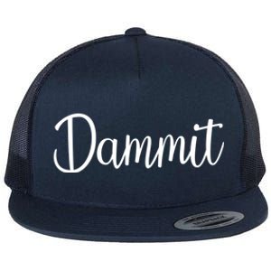 Dammit Motivational Gym Fitness Workout Life Day Cute Gift Flat Bill Trucker Hat