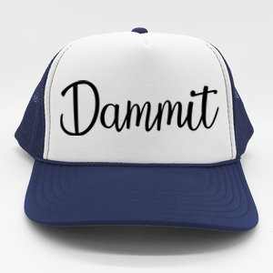 Dammit Motivational Gym Fitness Workout Life Day Cute Gift Trucker Hat