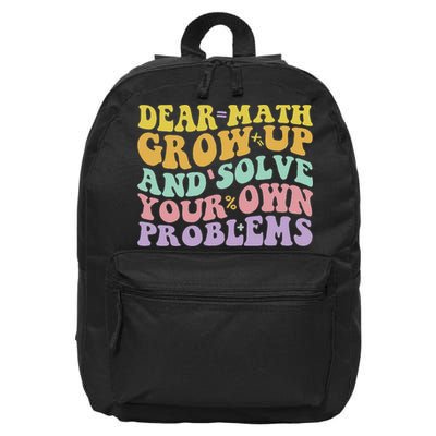 Dear Math Grow Up And Solve Your Own Problems Groovy 16 in Basic Backpack