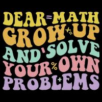 Dear Math Grow Up And Solve Your Own Problems Groovy 16 in Basic Backpack