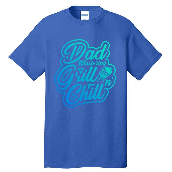 Dad Mastering Grillnchill Fathers Day Meaningful Gift Tall T-Shirt