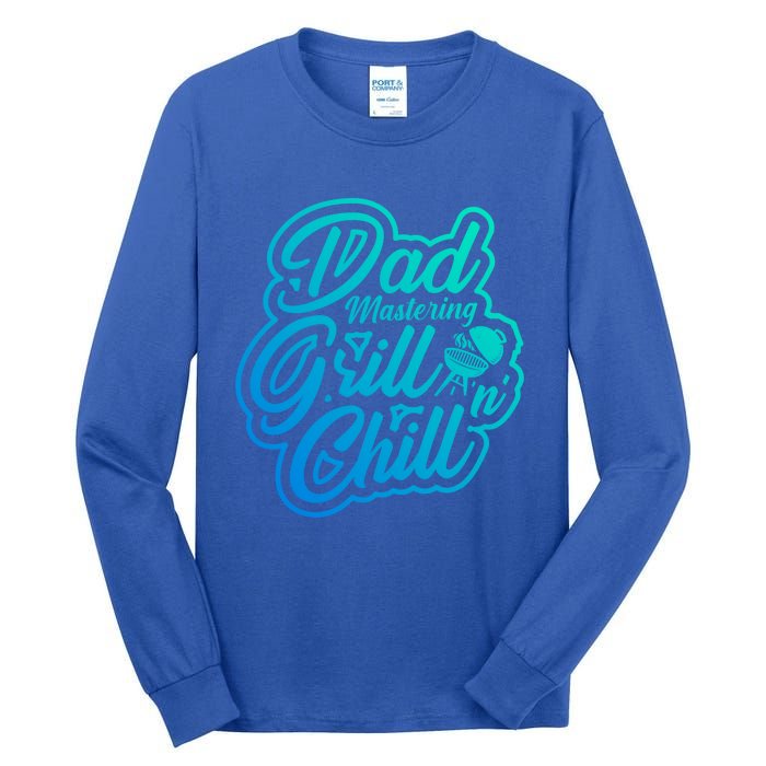 Dad Mastering Grillnchill Fathers Day Meaningful Gift Tall Long Sleeve T-Shirt