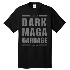 Dark Maga Garbage Funny Tall T-Shirt