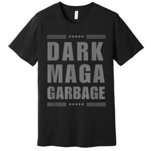 Dark Maga Garbage Funny Premium T-Shirt