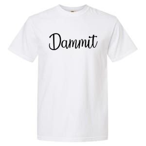 Dammit Motivational Gym Fitness Workout Life Day Cute Gift Garment-Dyed Heavyweight T-Shirt