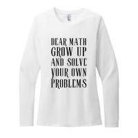 Dear Math Grow Up And Solve Your Own Problems Womens CVC Long Sleeve Shirt