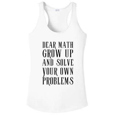 Dear Math Grow Up And Solve Your Own Problems Ladies PosiCharge Competitor Racerback Tank