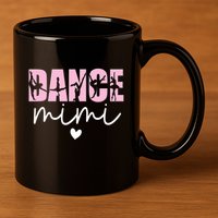 Dance Mimi Grandma Mimi Of A Dancer Dancing Mimi 11oz C Handle Ceramic Mug