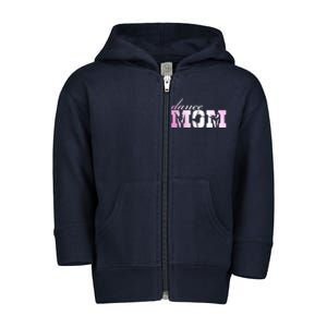 Dance Mom Gift For Lovers Toddler Zip Fleece Hoodie