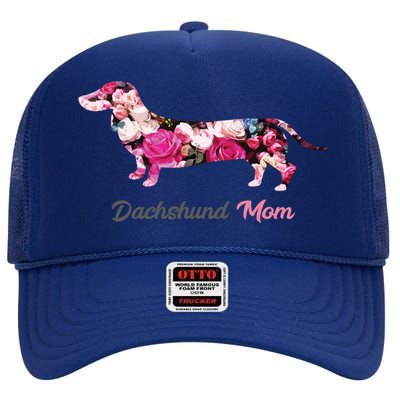 Dachshund Mom Gift Floral Doxie Mama MotherS Day Gift High Crown Mesh Back Trucker Hat