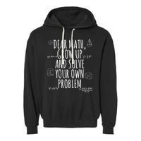 Dear Math Grow Up And Solve Your Own Problem Funny School Garment-Dyed Fleece Hoodie