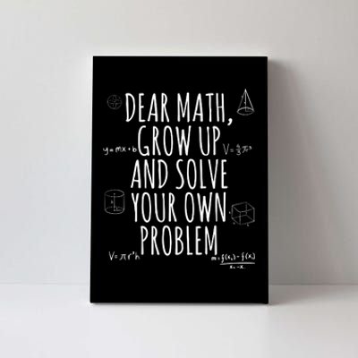 Dear Math Grow Up And Solve Your Own Problem Funny School Canvas