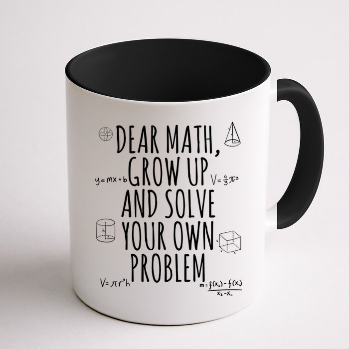 Dear Math Grow Up And Solve Your Own Problem Funny School Coffee Mug