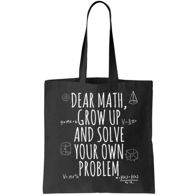 Dear Math Grow Up And Solve Your Own Problem Funny School Tote Bag