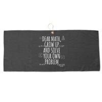 Dear Math Grow Up And Solve Your Own Problem Funny School Large Microfiber Waffle Golf Towel