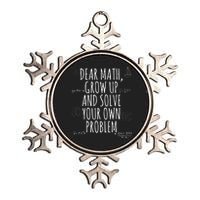 Dear Math Grow Up And Solve Your Own Problem Funny School Metallic Star Ornament