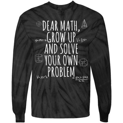 Dear Math Grow Up And Solve Your Own Problem Funny School Tie-Dye Long Sleeve Shirt