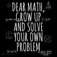 Dear Math Grow Up And Solve Your Own Problem Funny School Tie-Dye T-Shirt