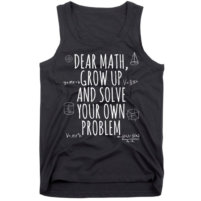 Dear Math Grow Up And Solve Your Own Problem Funny School Tank Top