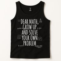 Dear Math Grow Up And Solve Your Own Problem Funny School Tank Top